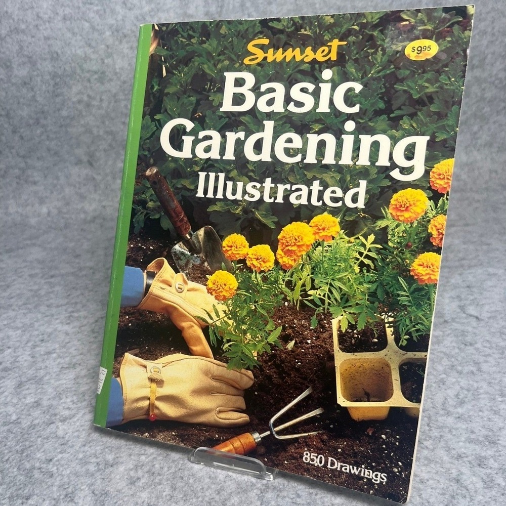 Sunset Basic Gardening Illustrated by Sunset Books - Home Gardening